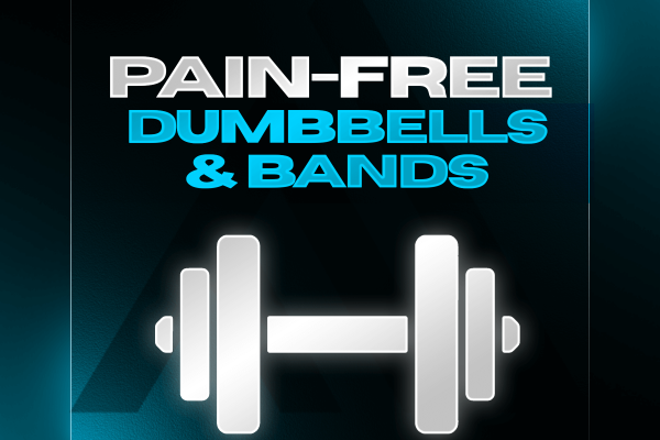 Pain-Free Dumbbells and Bands Pain-Free Dumbbells and Bands
